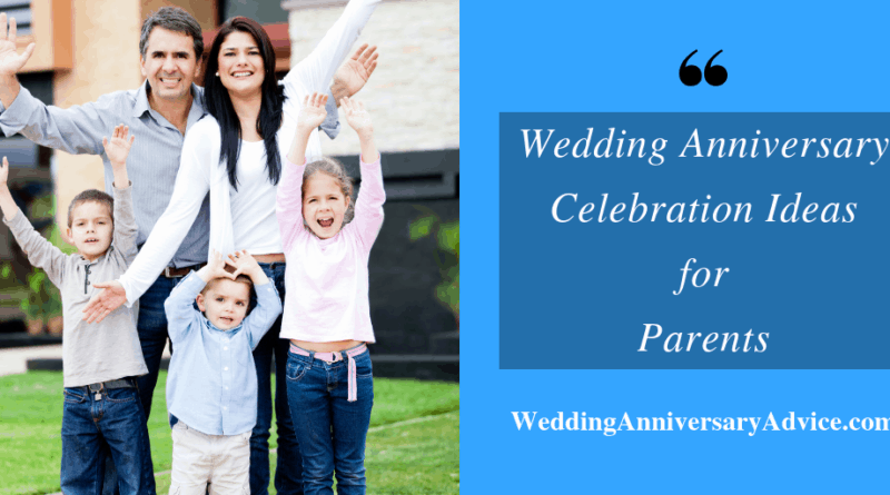 wedding anniversary celebration ideas for parents
